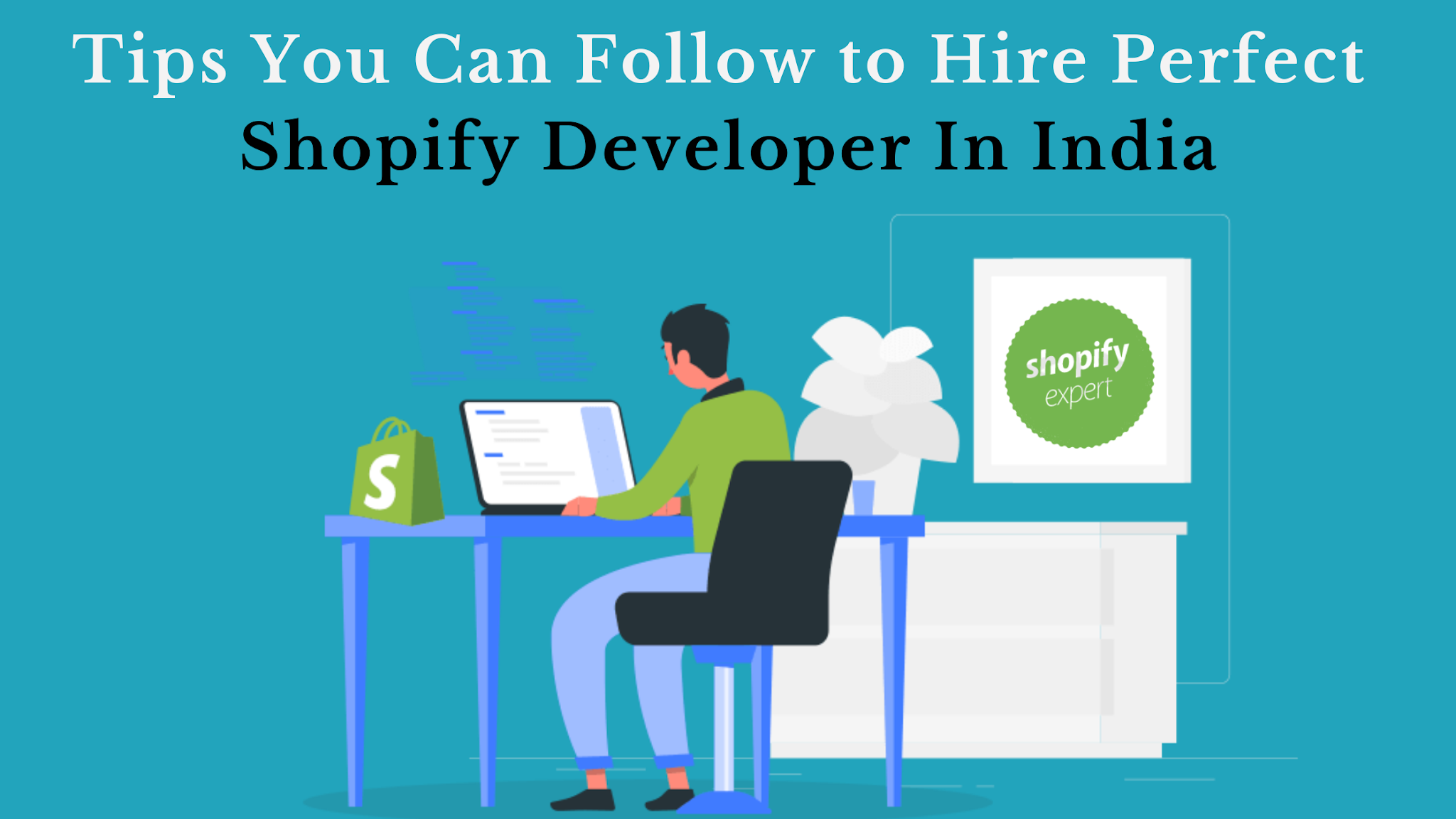 Tips You Can Follow to Hire Perfect Shopify Developer In India