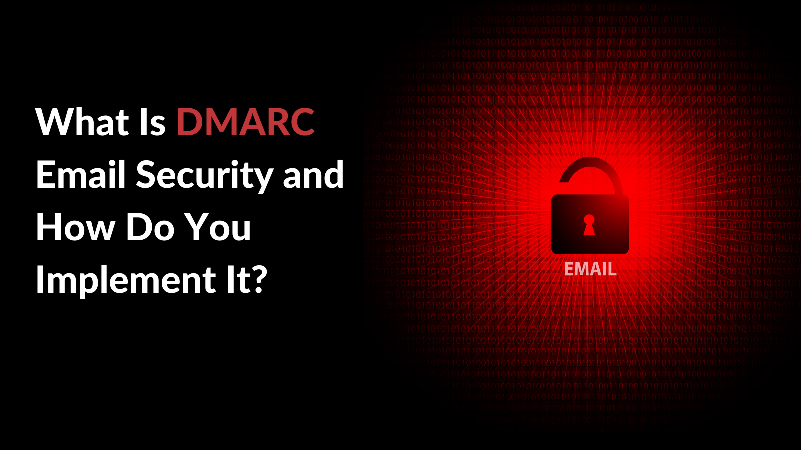 What Is DMARC Email Security and How Do You Implement It?