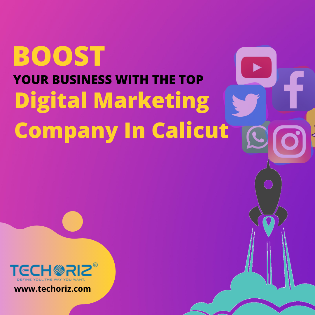 No.1 Digital Marketing Company In Calicut-Techoriz