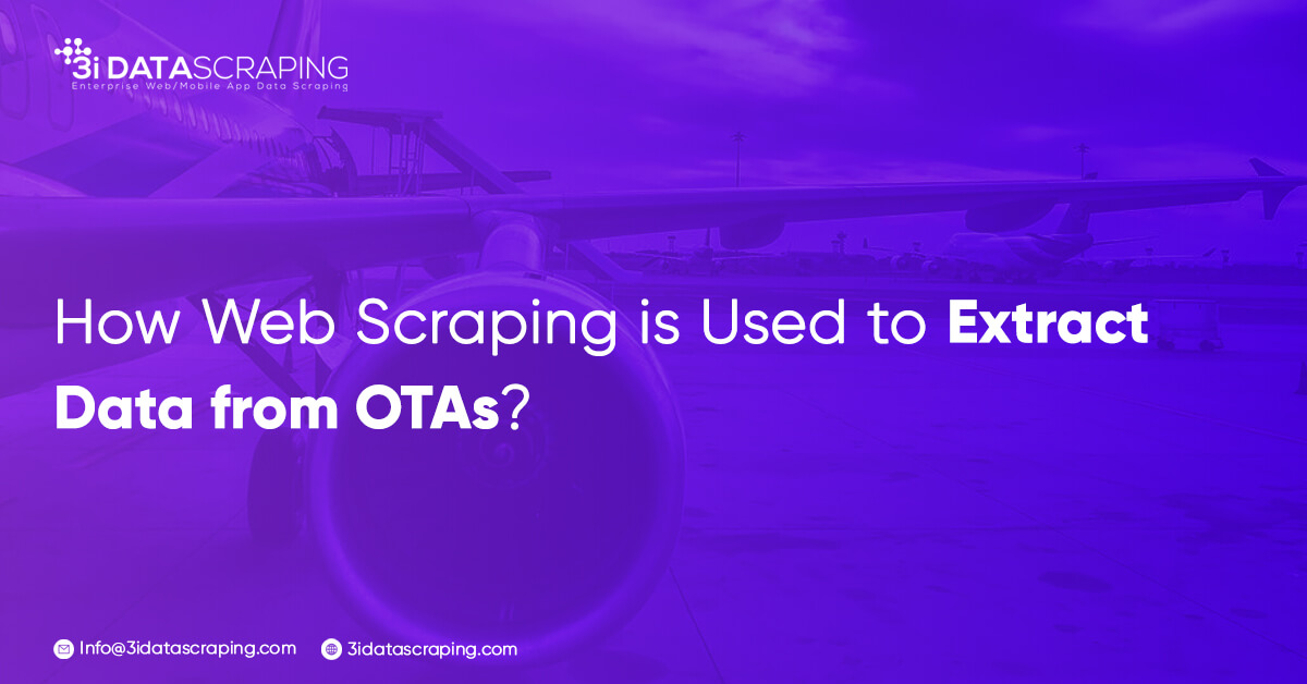 How Web Scraping is Used to Extract Data from OTAs?