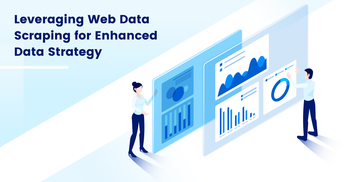 Leveraging Web Data Scraping for Enhanced Data Strategy