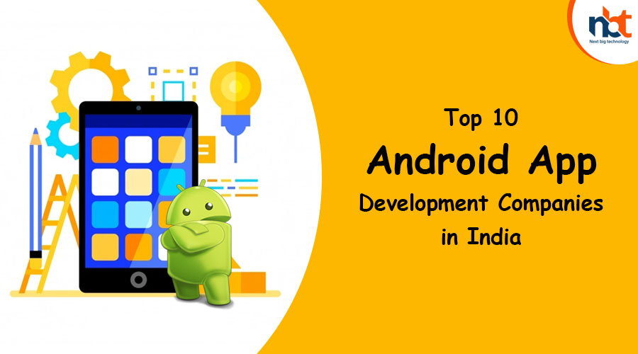 Top 10 Android App Development Companies in India