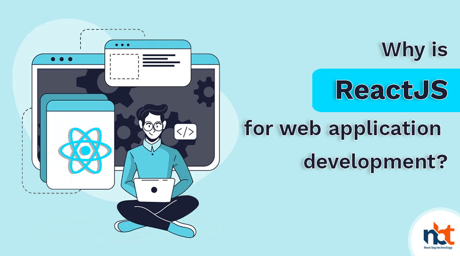 Why is ReactJS best for web application development?