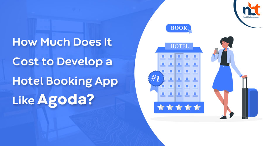 How Much Does It Cost to Develop a Hotel Booking App Like Agoda?