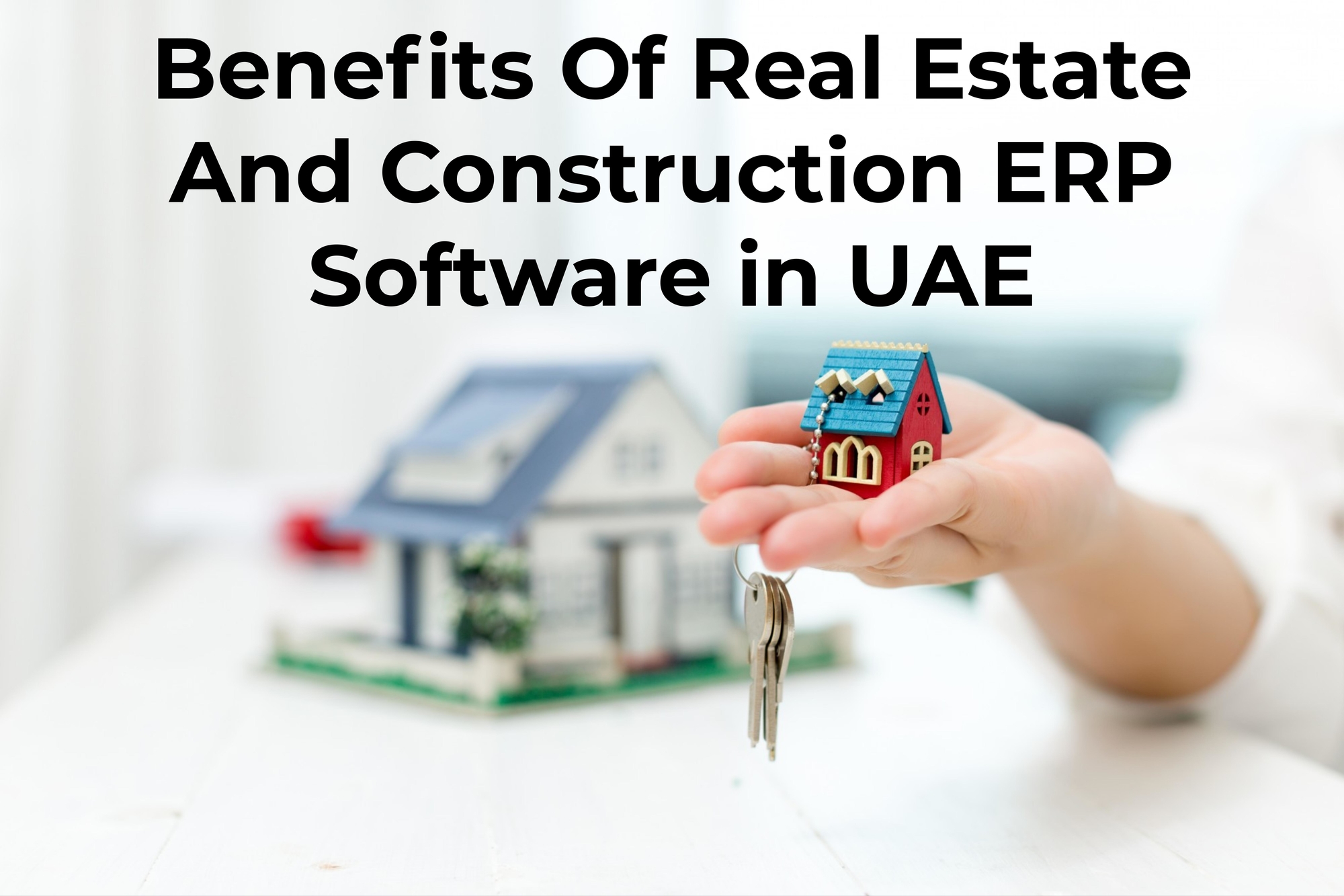 Benefits of Real Estate and Construction ERP Software in UAE