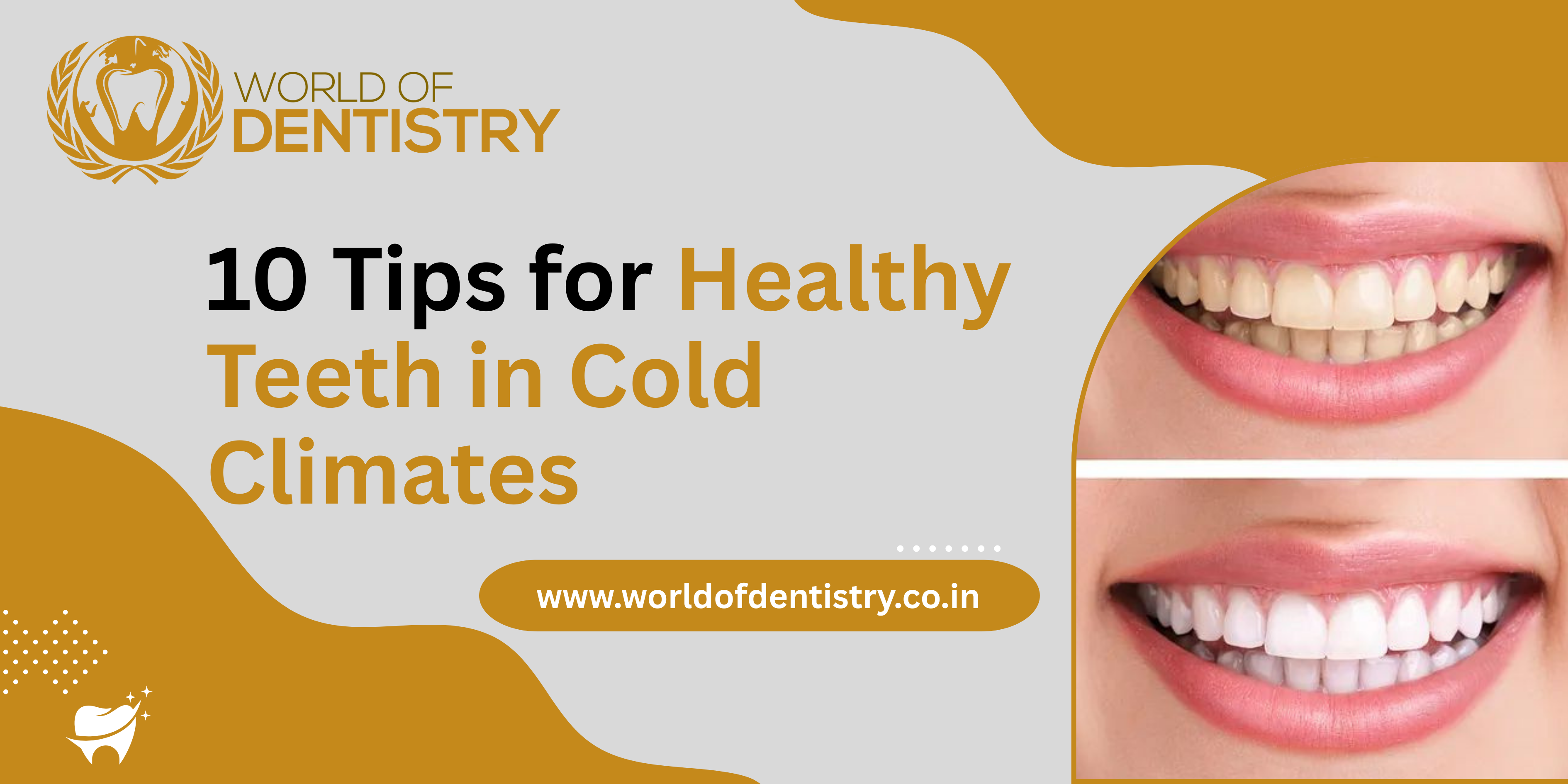 10 Tips for Healthy Teeth in Cold Climates - World of Dentistry