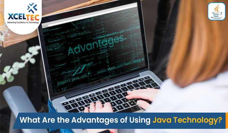 What Are the Advantages of Using Java Technology?