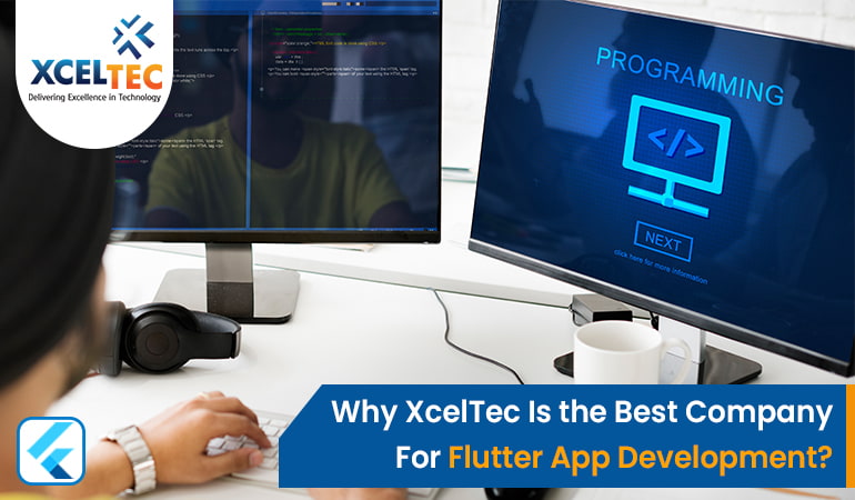 Why XcelTec is the Best Company For Flutter App Development?