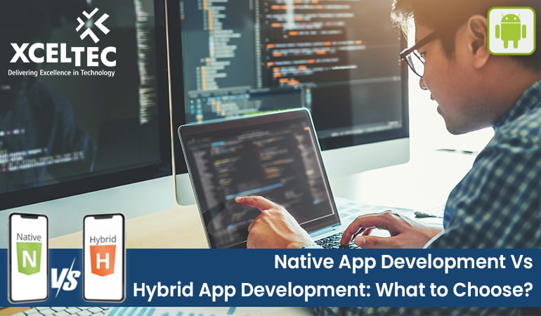 Native App Development VS Hybrid App Development: Complete Guide 