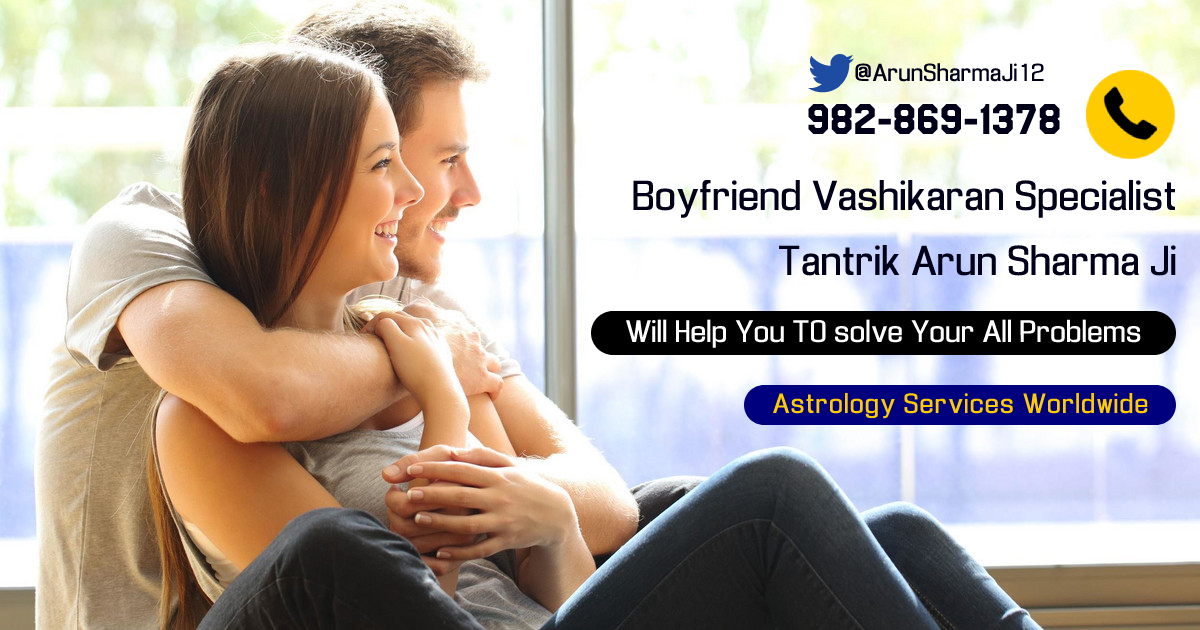 Vashikaran mantra for Boyfriend Vashikaran Specialist