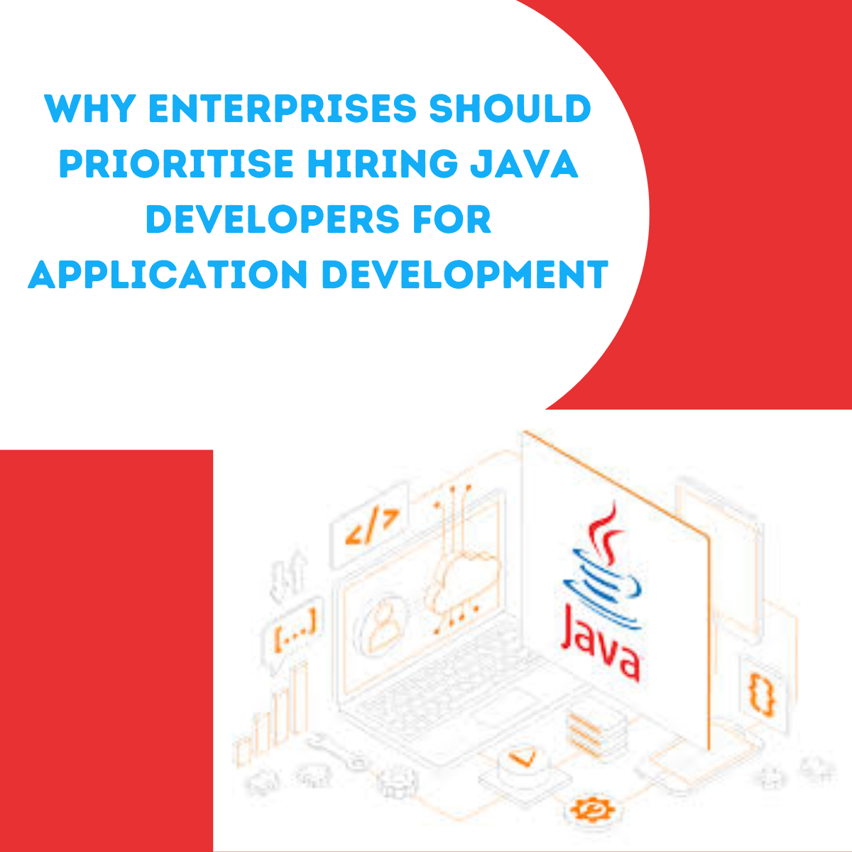 Why Enterprises Should Prioritise Hiring Java Developers for Application Development
