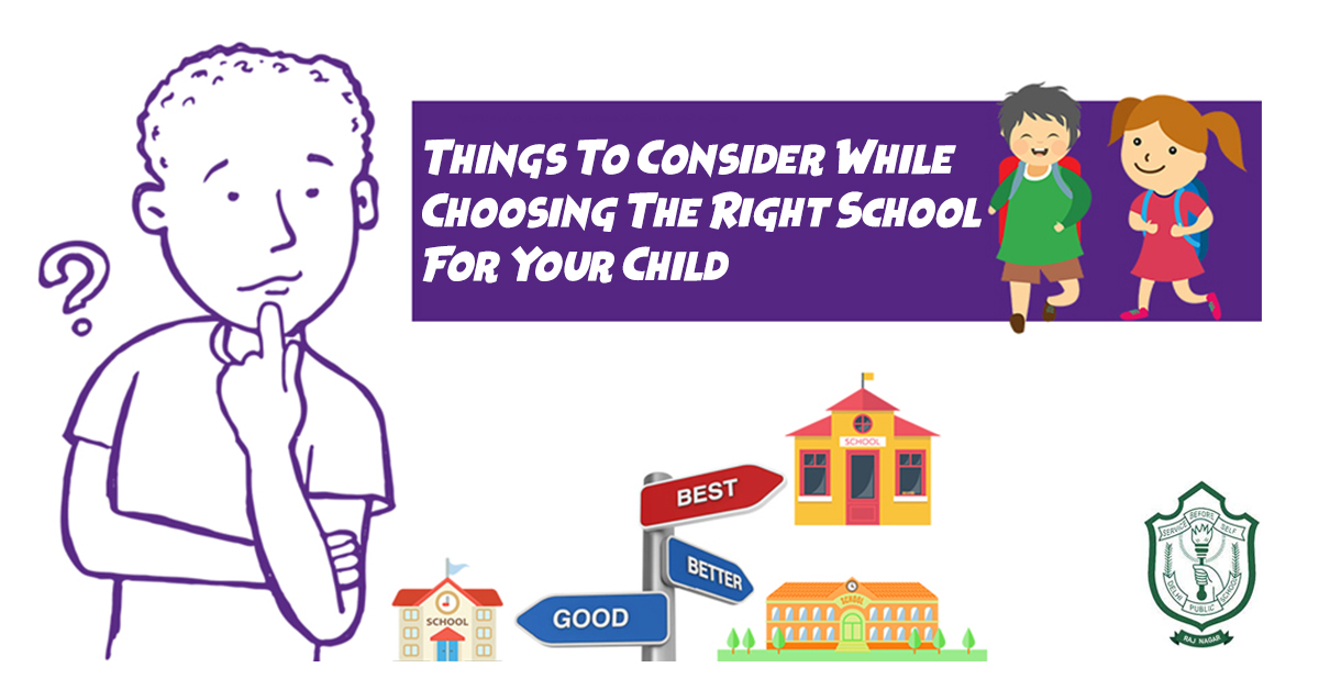 Things to consider while choosing the right school for your child