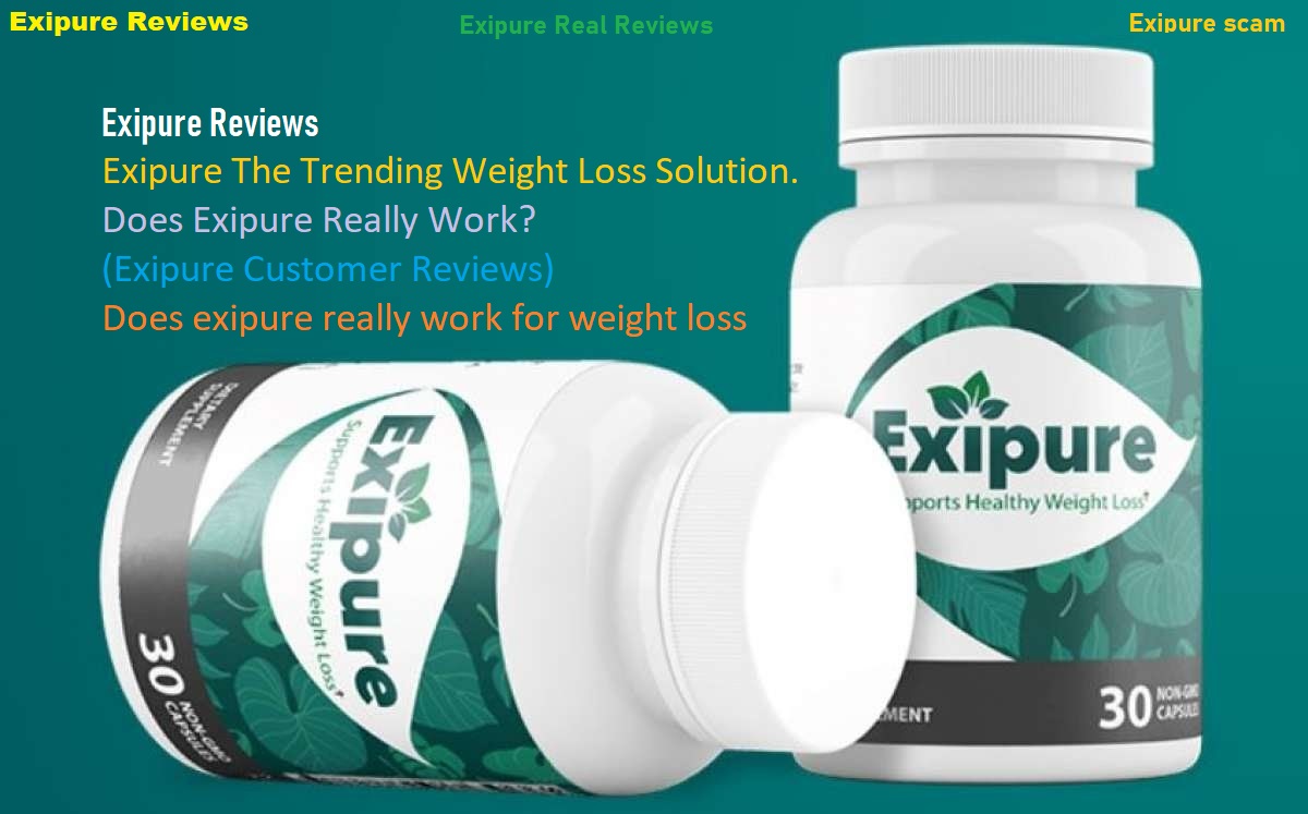 Exipure Pills Advanced Weight Management Supplement – Customer Reviews!
