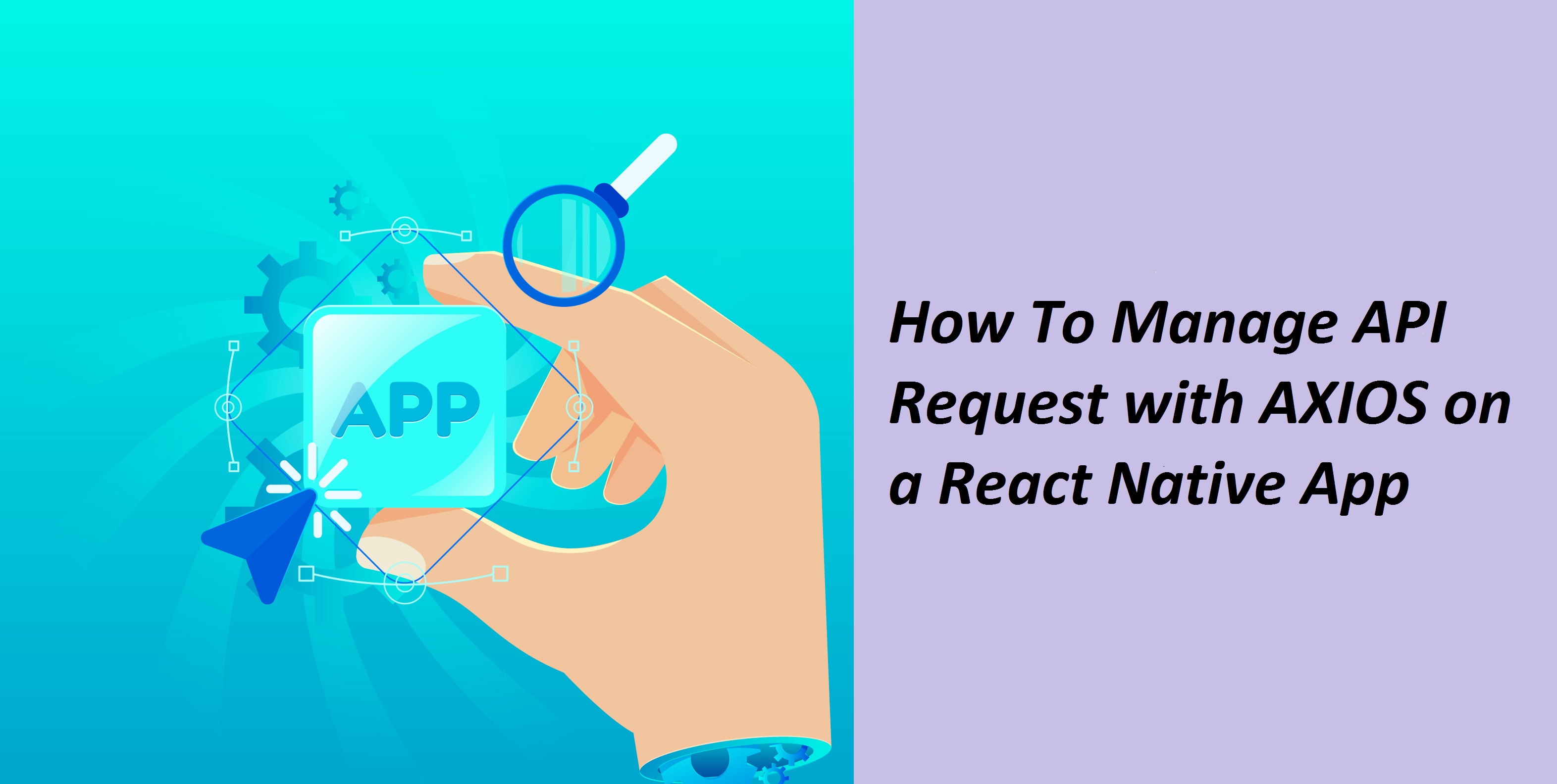 Best Way To Manage API Request With AXIOS On A React Native App
