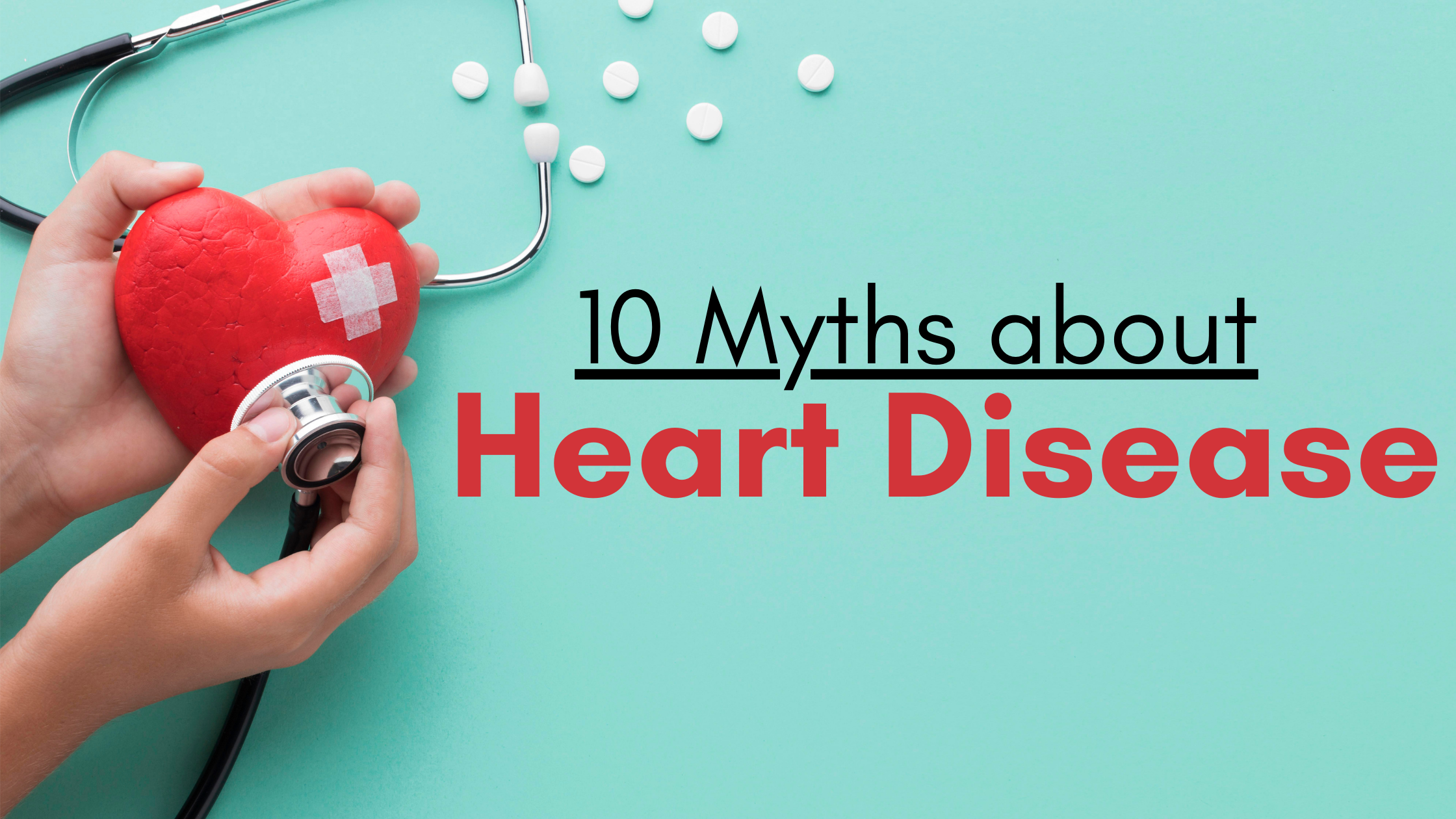 10 Myths about Heart Disease