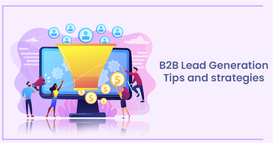 B2B Lead Generation Tips and Strategies