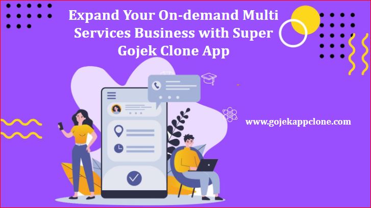 On-demand Multi Services Business with Super Gojek Clone App
