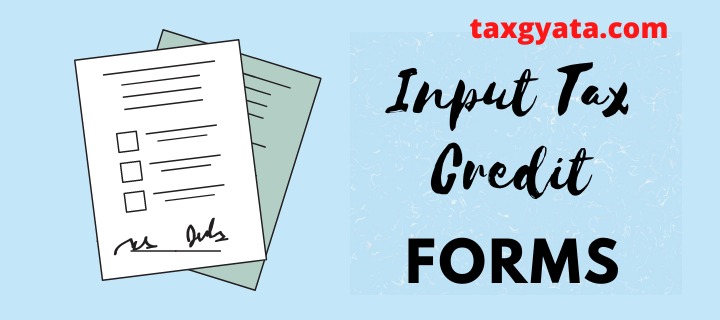 Input Tax Credit Forms