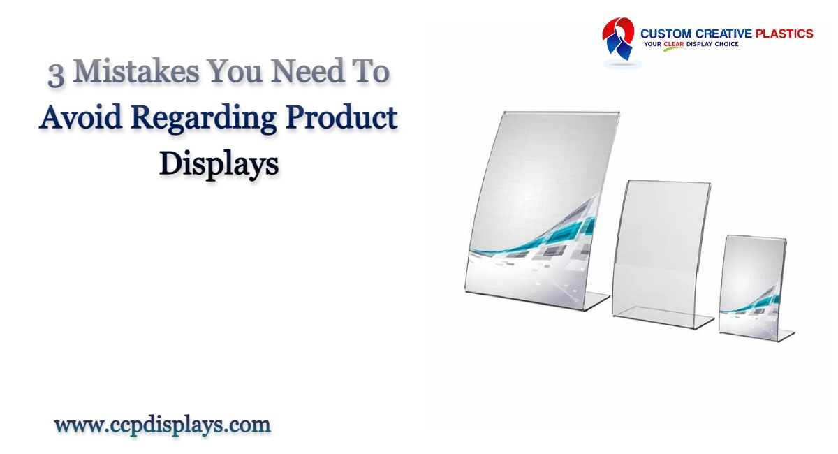 3 Mistakes You Need To Avoid Regarding Product Displays