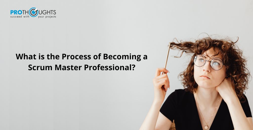 What is the Process of Becoming a Scrum Master Professional?