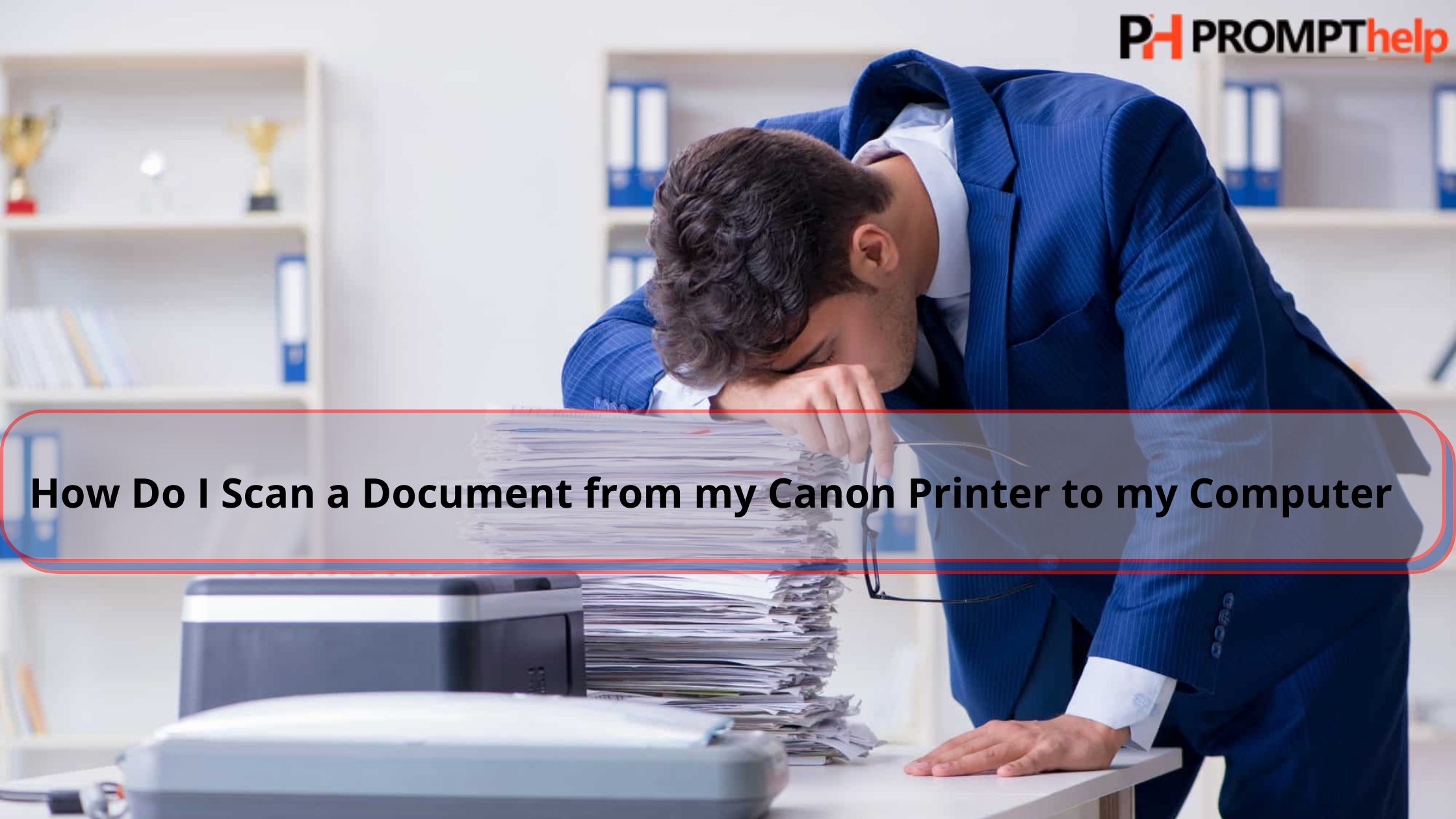 How Do I Scan a Document from my Canon Printer to my Computer? 