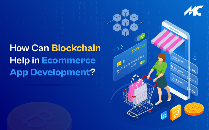 How Can Blockchain Help in Ecommerce App Development?