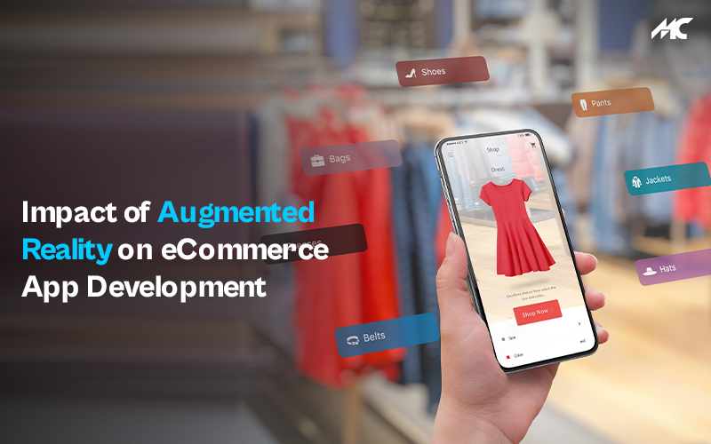 Impact Of Augmented Reality On Ecommerce App Development