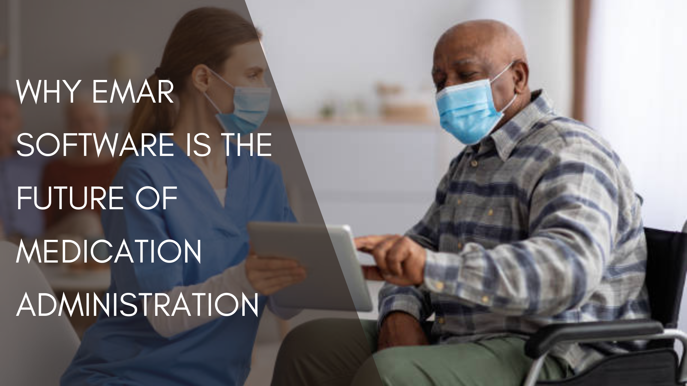 Why eMAR Software is the Future of Medication Administration?