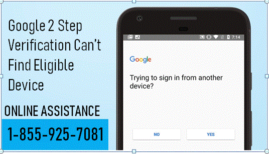 About Google 2 Step Verification Can’t Find Eligible Device