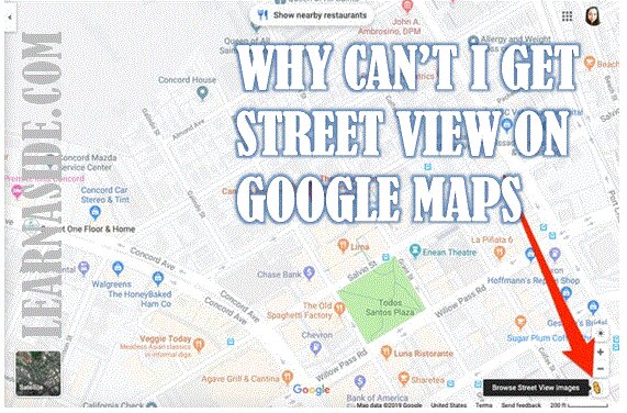 Why Cant I Get Street View On Google Maps