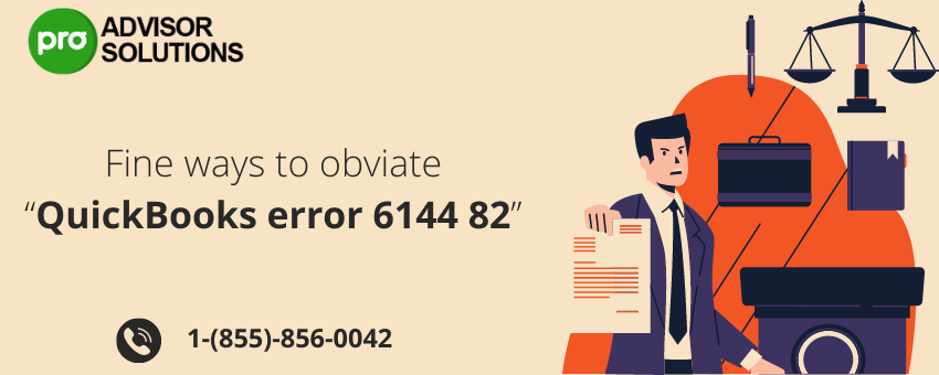 Learn stepwise guide to fix QuickBooks error 6144 82