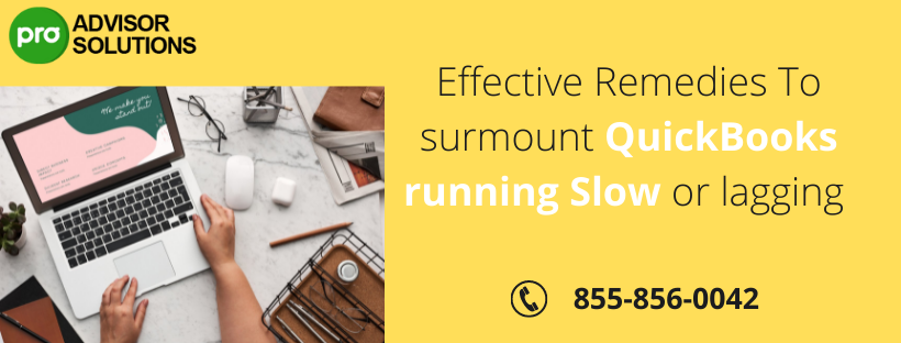 Get Fixed Your QuickBooks Running Slow instantly