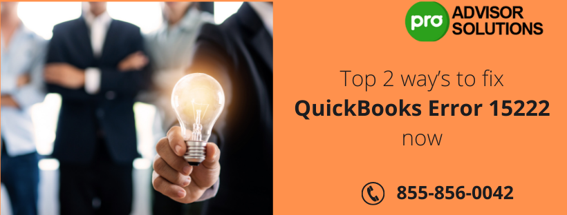 Learn How to resolve QuickBooks error 15222 with ease
