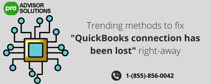 Best possible methods to fix QuickBooks connection has been lost