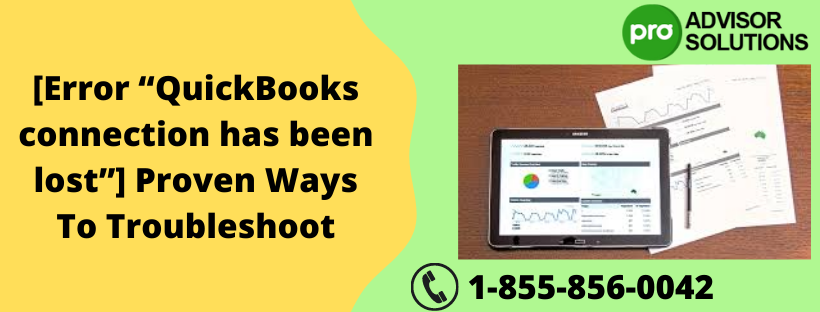 Learn How to conquer Error “QuickBooks connection has been lost”