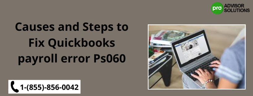Trustworthy methods to conquer QuickBooks Error PS060