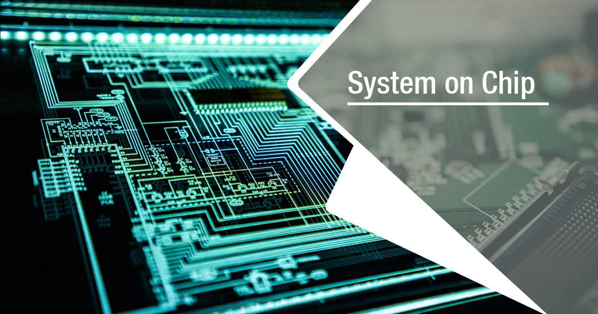 System on a Chip: The Future of Electronics
