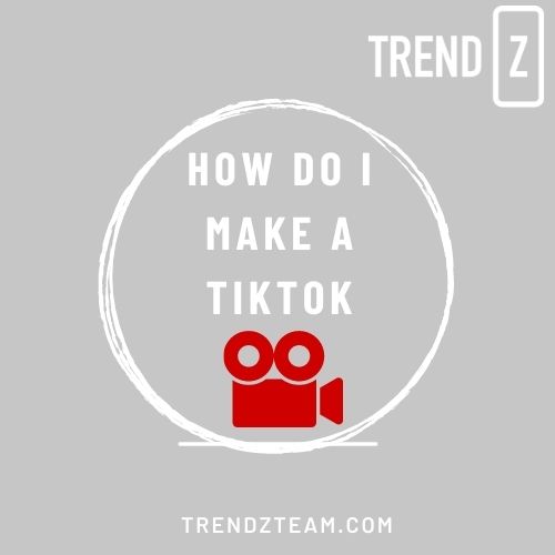 How do I make a TikTok