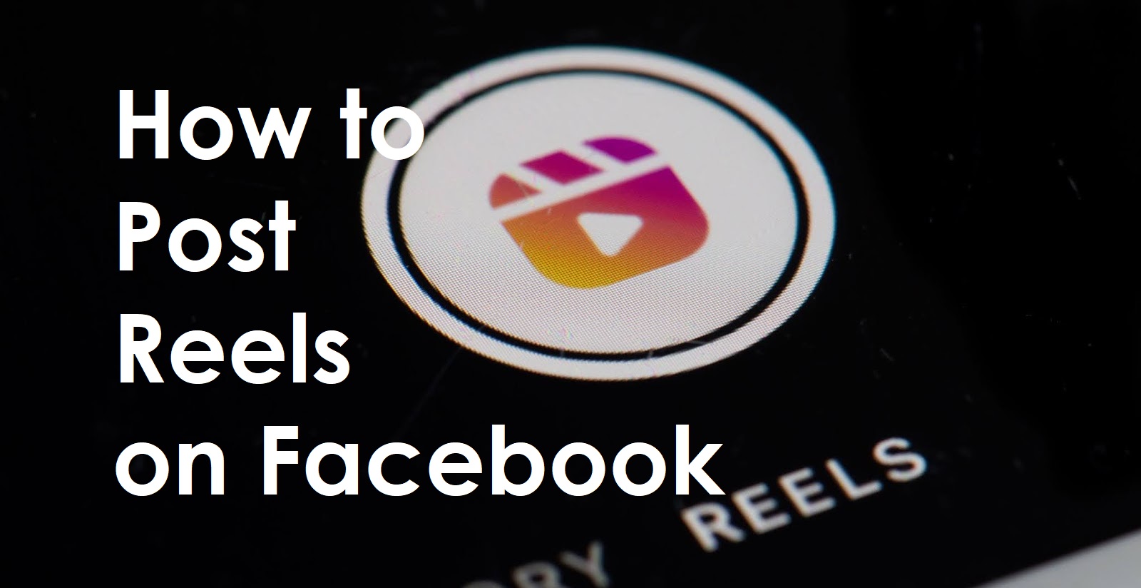 How to Post Reels on Facebook