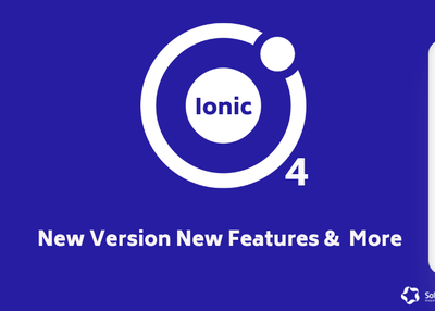 Introducing Ionic 4- Top Features to Boost Ionic App Development