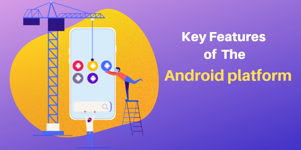 How Android Brings Revolutionary Changes in Mobile App Development