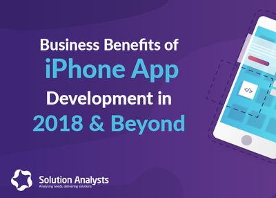 Ten Must-know Business Benefits of iPhone App Development in 2018 and Beyond