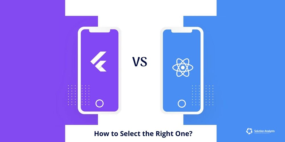 Flutter vs React Native: Which One To Choose For Mobile App Development?