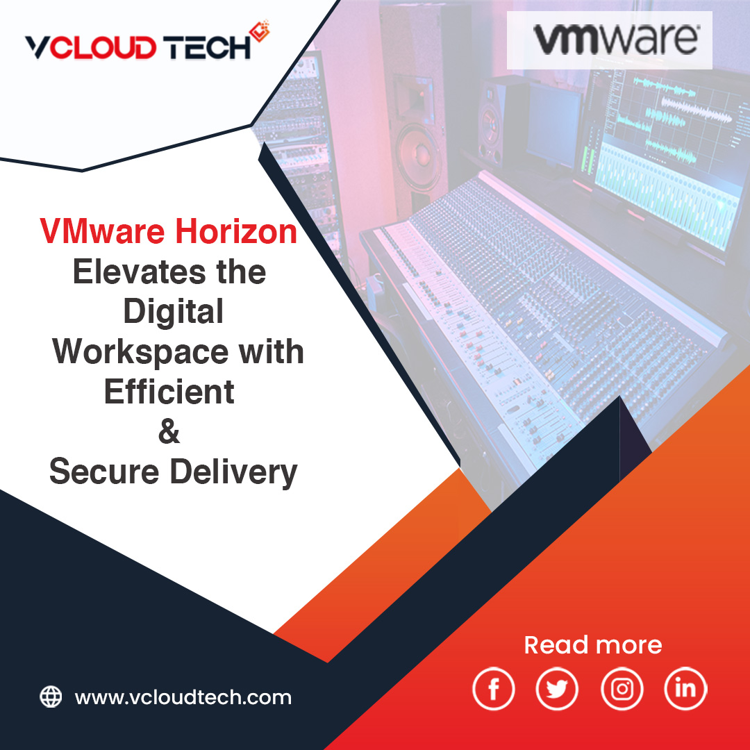 Enhance your Digital Workspace Experience with VMware Horizon - vCloud Tech