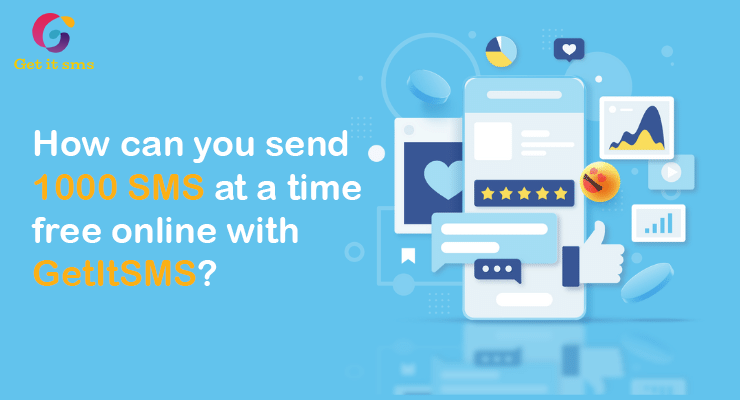 How can you send 1000 SMS at a time free online with GetItSMS?