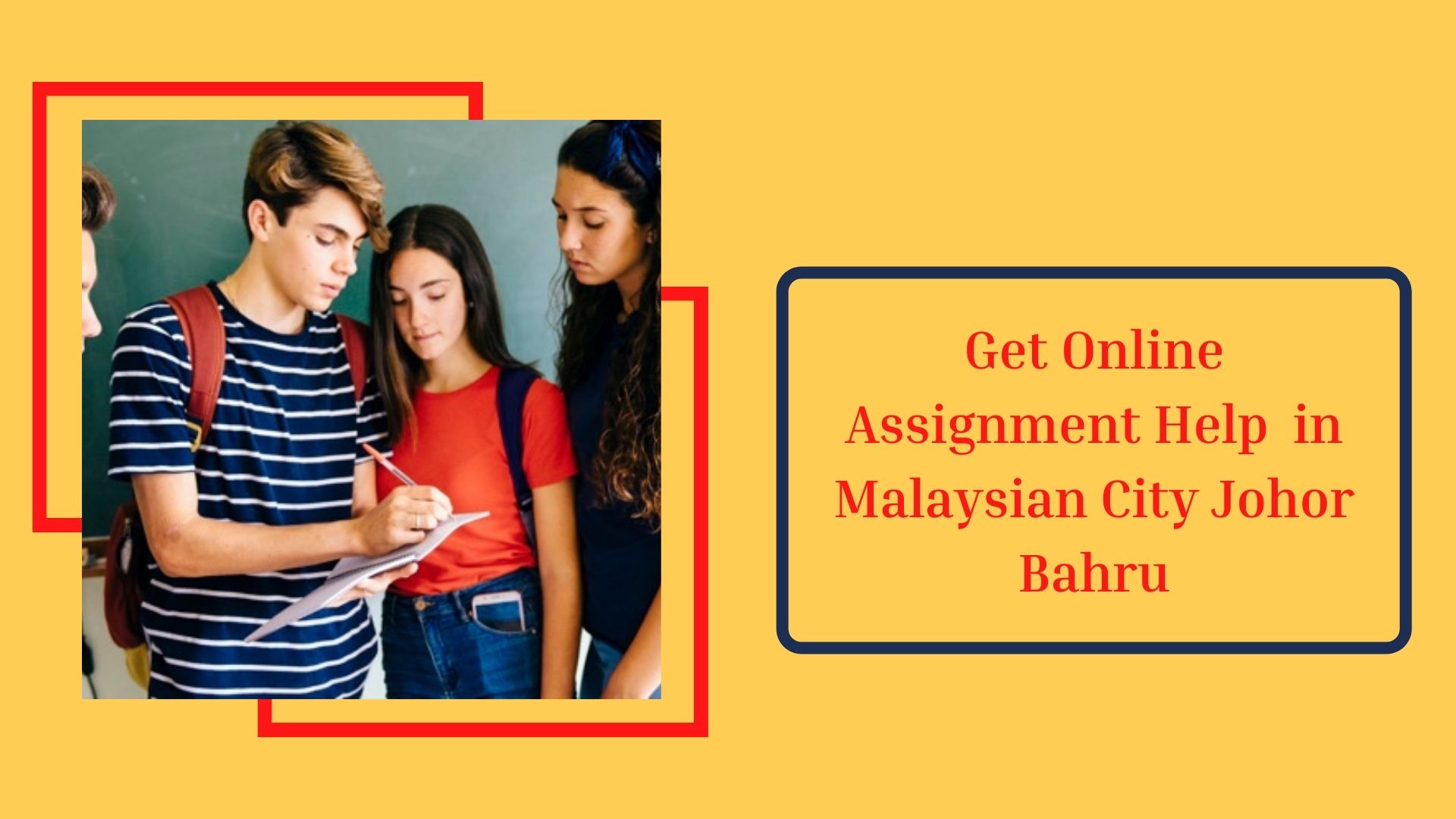 Get Online Assignment Help in Malaysian City Johor Bahru