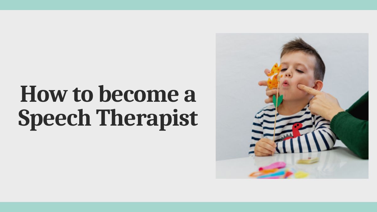 How to Become a Speech Therapist