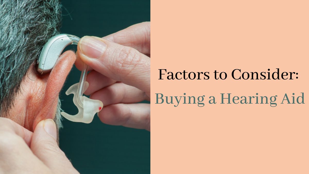 Factors to Consider: Buying a Hearing Aid