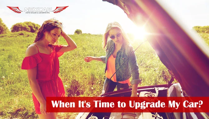 How Do I Know When It's Time to Upgrade My Car? 