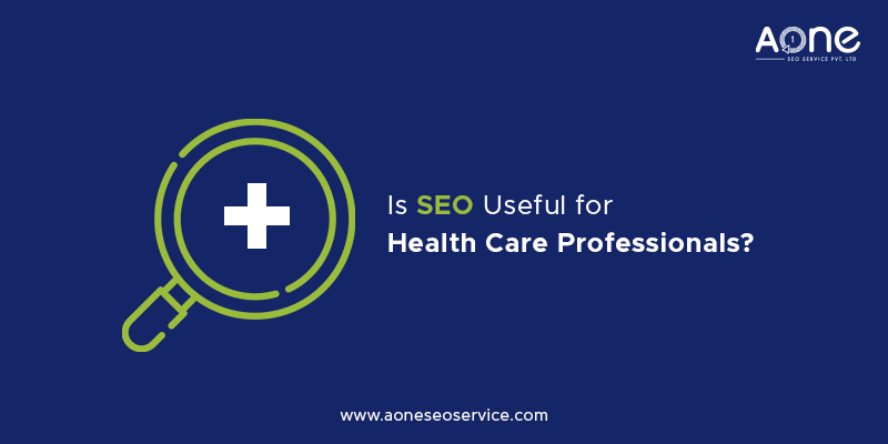 Is SEO Useful for Health Care Professionals?